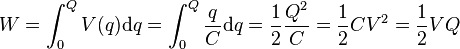 W = \int_0^Q V(q) \mathrm{d}q = \int_0^Q \frac{q}{C} \mathrm{d}q = {1 \over 2} {Q^2 \over C} = {1 \over 2} C V^2 = {1 \over 2} VQ