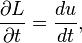 \frac{\partial L}{\partial t}=\frac{du}{dt},