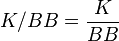 K/BB = \frac{K}{BB}