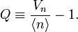 
Q\equiv \frac{V_n}{\langle n \rangle}-1.
