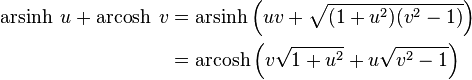 \begin{align}\operatorname{arsinh} \;u + \operatorname{arcosh} \;v & = \operatorname{arsinh} \left(u v + \sqrt{(1 + u^2) (v^2 - 1)}\right) \\
                                                                          & = \operatorname{arcosh} \left(v \sqrt{1 + u^2} + u \sqrt{v^2 - 1}\right) \end{align}