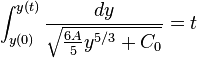 \int _{y(0)}^{y(t)}{\frac {dy}{\sqrt {{\frac {6A}{5}}y^{5/3}+C_{0}}}}=t