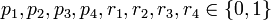 p_{1},p_{2},p_{3},p_{4},r_{1},r_{2},r_{3},r_{4} \in \{0,1\}