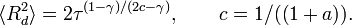 
\langle R_d^2\rangle =2\tau^{(1-\gamma)/(2c-\gamma)},  \qquad  c=1/((1+a)).	     
