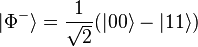 |\Phi^-\rangle = \frac{1}{\sqrt{2}} (|00\rangle - |11\rangle)