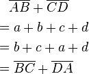 \begin{align} &\quad \overline{AB} + \overline{CD}\\ &=a+b+c+d\\&=b+c+a+d\\&=\overline{BC} + \overline{DA} \end{align}