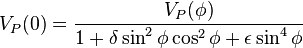 V_P(0) = \frac{V_P(\phi)}{1 + \delta\sin^2\phi\cos^2\phi + \epsilon\sin^4\phi}