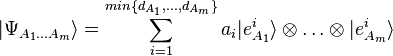 \; |\Psi_{A_1\ldots A_m}\rangle = \sum_{i=1}^{min\{d_{A_1},\ldots,d_{A_m}\}}a_i |e_{A_1}^i\rangle \otimes \ldots \otimes |e_{A_m}^i\rangle