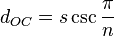 d_{OC} = s\csc\frac{\pi}{n}