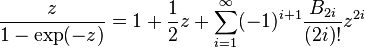 \frac{z}{1-\exp(-z)} = 1 + \frac{1}{2}z+ \sum_{i=1}^\infty (-1)^{i+1}\frac{B_{2i}}{(2i)!}z^{2i} 