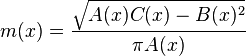  m( x ) = \frac { \sqrt{ A( x ) C( x ) - B( x )^2 }} {\pi A( x )} 