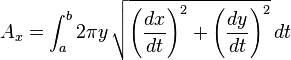 A_{x} = \int_a^b 2 \pi y \, \sqrt{ \left( \frac{dx}{dt} \right)^2 + \left( \frac{dy}{dt} \right)^2} \, dt