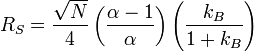 R_S=\frac{\sqrt N}{4}\left(\frac{\alpha-1}{\alpha}\right)\left(\frac{k_B}{1+k_B}\right)
