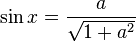 \sin x = \frac{a}{\sqrt{1 + a^2}}