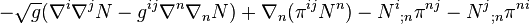 -\sqrt{g}(\nabla^{i}\nabla^{j}N -g^{ij}\nabla^{n}\nabla_{n}N) + \nabla_{n}( \pi^{ij}N^{n} ) - N^{i}{}_{;n}\pi^{nj} - N^{j}{}_{;n}\pi^{ni}