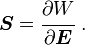 
   \boldsymbol{S} = \cfrac{\partial W}{\partial \boldsymbol{E}} ~.
 