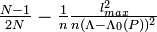 \textstyle \frac{N-1}{2N} - \frac{1}{n}\frac{l_{max}^2}{n(\Lambda - \Lambda_0(P))^2}