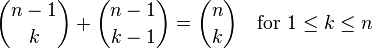 {n-1\choose k} + {n-1\choose k-1} = {n\choose k}\quad\text{for }1 \le k \le n 