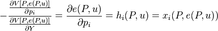 -\frac{\frac{\partial V [P, e(P,u)]}{\partial p_i}}{\frac{\partial V [P, e(P,u)]}{\partial Y}}=\frac{\partial e(P,u)}{\partial p_i}=h_i(P, u)=x_i(P, e(P,u))