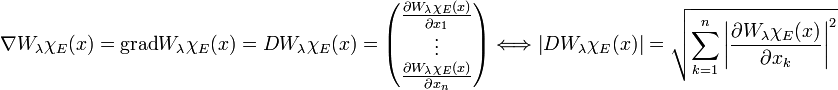 
\nabla W_\lambda\chi_E(x) =
\mathrm{grad}W_\lambda\chi_E(x) =
DW_\lambda\chi_E(x) = 
\begin{pmatrix}\frac{\partial W_\lambda\chi_E(x)}{\partial x_1}\\
\vdots\\
\frac{\partial W_\lambda\chi_E(x)}{\partial x_n}\\
\end{pmatrix} 
\Longleftrightarrow
\left\vert DW_\lambda\chi_E(x)\right\vert = 
\sqrt{\sum_{k=1}^n\left|\frac{\partial  W_\lambda\chi_E(x)}{\partial x_k}\right|^2}
