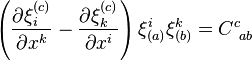 \left( \frac{\partial \xi^{(c)}_i}{\partial x^k} - \frac{\partial \xi^{(c)}_k}{\partial x^i} \right) \xi^i_{(a)} \xi^k_{(b)} = C^c_{\ ab}