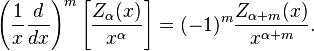 \left( \frac{1}{x} \frac{d}{dx} \right)^m \left[ \frac{Z_\alpha (x)}{x^\alpha} \right] = (-1)^m \frac{Z_{\alpha + m} (x)}{x^{\alpha + m}}.