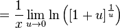 =\frac{1}{x} \lim_{u \to 0} \ln\left([1+u]^\frac{1}{u}\right)