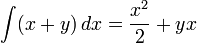 \int (x+y) \, dx = \frac{x^2}{2} + yx