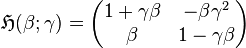 \mathfrak{H}(\beta; \gamma) =
\begin{pmatrix}
1+\gamma\beta    & - \beta \gamma^2  \\
\beta            &   1-\gamma \beta
\end{pmatrix}