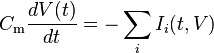 C_\mathrm{m} \frac{d V(t)}{d t} = -\sum_i I_i (t, V)