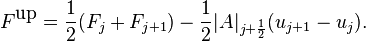  F^\hbox{up} = \frac{1}{2} (F_j + F_{j+1} ) - \frac{1}{2}|A|_{j+\frac{1}{2}} (u_{j+1} - u_j).