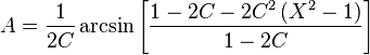 A=\frac{1}{2C}\arcsin\left [\frac{1-2C-2C^{2} \left( X^{2}-1 \right ) }{1-2C} \right ]