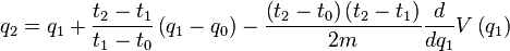 q_2 = q_1 + \frac{t_2 - t_1}{t_1 - t_0} \left( q_1 - q_0 \right) - \frac{\left( t_2 - t_0 \right) \left( t_2 - t_1 \right)}{2m} \frac{d}{dq_1}V\left(q_1\right)