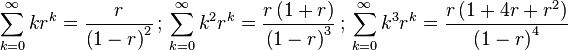 \sum_{k=0}^{\infty} k r^k = \frac{r}{\left(1-r\right)^2} \,;\, \sum_{k=0}^{\infty} k^2 r^k = \frac{r \left( 1+r \right)}{\left(1-r\right)^3} \, ; \, \sum_{k=0}^{\infty} k^3 r^k = \frac{r \left( 1+4 r + r^2\right)}{\left( 1-r\right)^4}