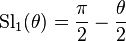  \text{Sl}_1(\theta)= \frac{\pi}{2}-\frac{\theta}{2} 