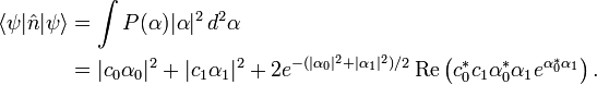 \begin{align}\langle\psi|\hat{n}|\psi\rangle&=\int P(\alpha) |\alpha|^2 \, d^2\alpha \\
&=|c_0\alpha_0|^2+|c_1\alpha_1|^2+2e^{-(|\alpha_0|^2+|\alpha_1|^2)/2}\operatorname{Re}\left( c_0^*c_1 \alpha_0^*\alpha_1 e^{\alpha_0^*\alpha_1} \right).\end{align}