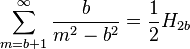 \sum_{m=b+1}^{\infty} \frac{b}{m^2 - b^2} = \frac{1}{2} H_{2b}