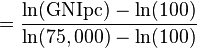 = \frac{\ln(\textrm{GNIpc}) - \ln(100)}{\ln(75,000) - \ln(100)}