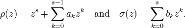  \rho(z) = z^s + \sum_{k=0}^{s-1} a_k z^k \quad\text{and}\quad \sigma(z) = \sum_{k=0}^s b_k z^k. 