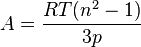 A = \frac{R T (n^2 - 1)}{3p}