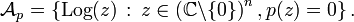 {\mathcal A}_p = \left\{\mathrm{Log} (z) \, : \, z\in \left({\mathbb C}\backslash\{0\}\right)^n, p(z)=0\right\}.\,