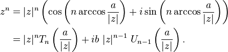 
\begin{align}
z^n & = |z|^n \left(\cos \left(n\arccos \frac a{|z|}\right) + i \sin \left(n\arccos \frac a{|z|}\right)\right) \\
& = |z|^n T_n\left(\frac a{|z|}\right) + ib\ |z|^{n - 1}\ U_{n-1}\left(\frac a{|z|}\right).
\end{align}
