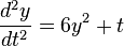 \frac{d^2y}{dt^2} = 6 y^2 +  t 