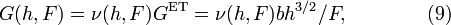 G(h, F) = \nu(h, F) G^{\mathrm{ET}} = \nu(h, F)b h^{3/2}/F, \qquad\qquad (9)