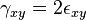 \gamma_{xy}=2\epsilon_{xy}