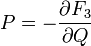  P = - \frac{\partial F_3}{\partial Q} \,\!