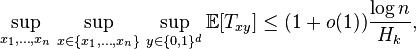 \sup_{x_1,\ldots, x_n} \, \sup_{x \in \{x_1,\ldots, x_n\}} \, \sup_{y \in \{0,1\}^d} \mathbb E[T_{xy}] \le (1+o(1)) \frac{\log n}{H_k} ,