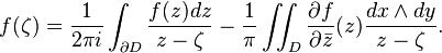 f(\zeta) = \frac{1}{2\pi i}\int_{\partial D} \frac{f(z) dz}{z-\zeta} - \frac{1}{\pi}\iint_D \frac{\partial f}{\partial \bar{z}}(z) \frac{dx\wedge dy}{z-\zeta}.