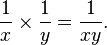 \frac1x \times \frac1y = \frac1{xy}.