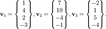  \mathbf{v}_1= \begin{Bmatrix}1\\4\\2\\-3\end{Bmatrix},  \mathbf{v}_2=\begin{Bmatrix}7\\10\\-4\\-1\end{Bmatrix}, \mathbf{v}_3=\begin{Bmatrix}-2\\1\\5\\-4\end{Bmatrix}. 